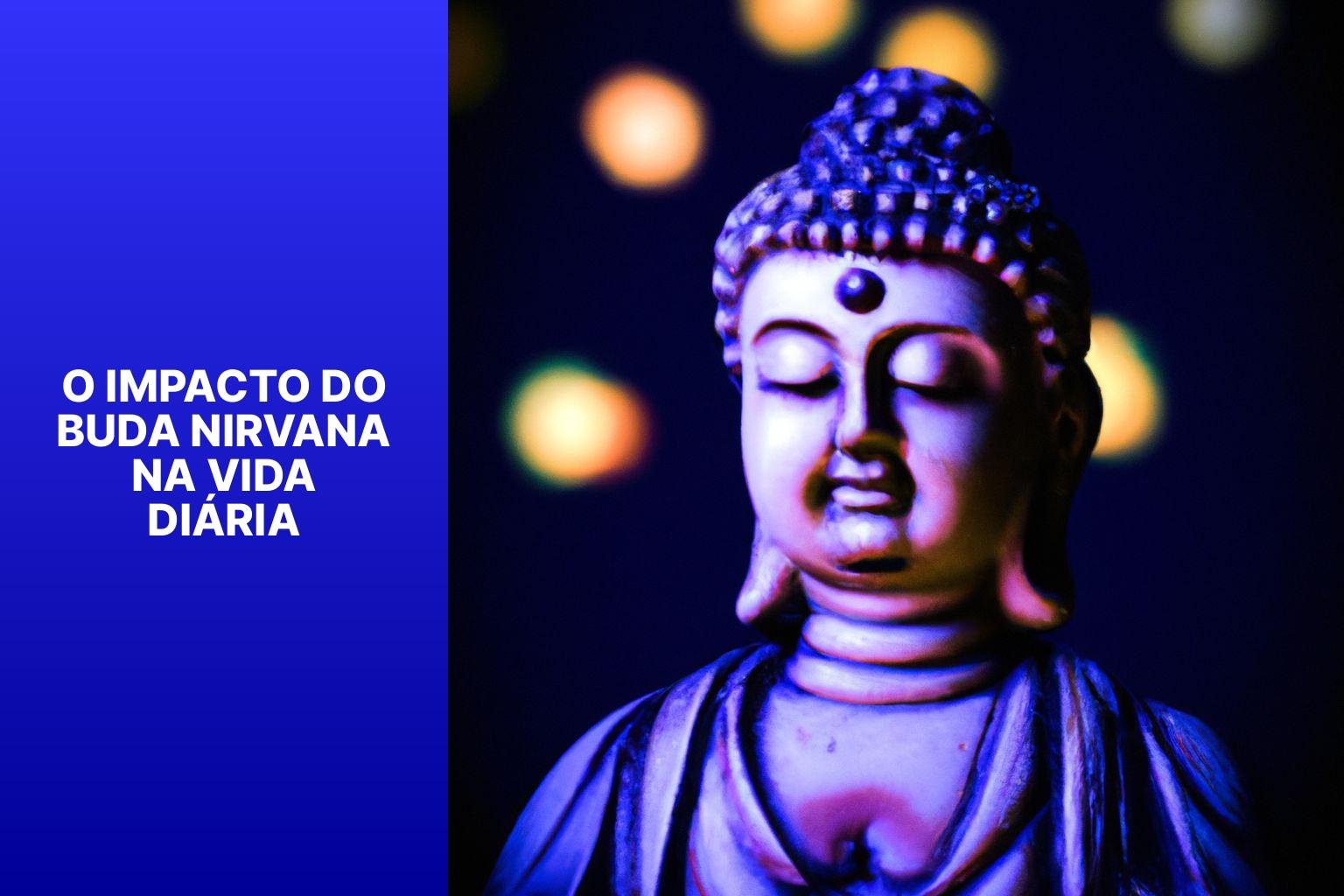 O Impacto do Buda Nirvana na Vida Diária - Buda Nirvana 