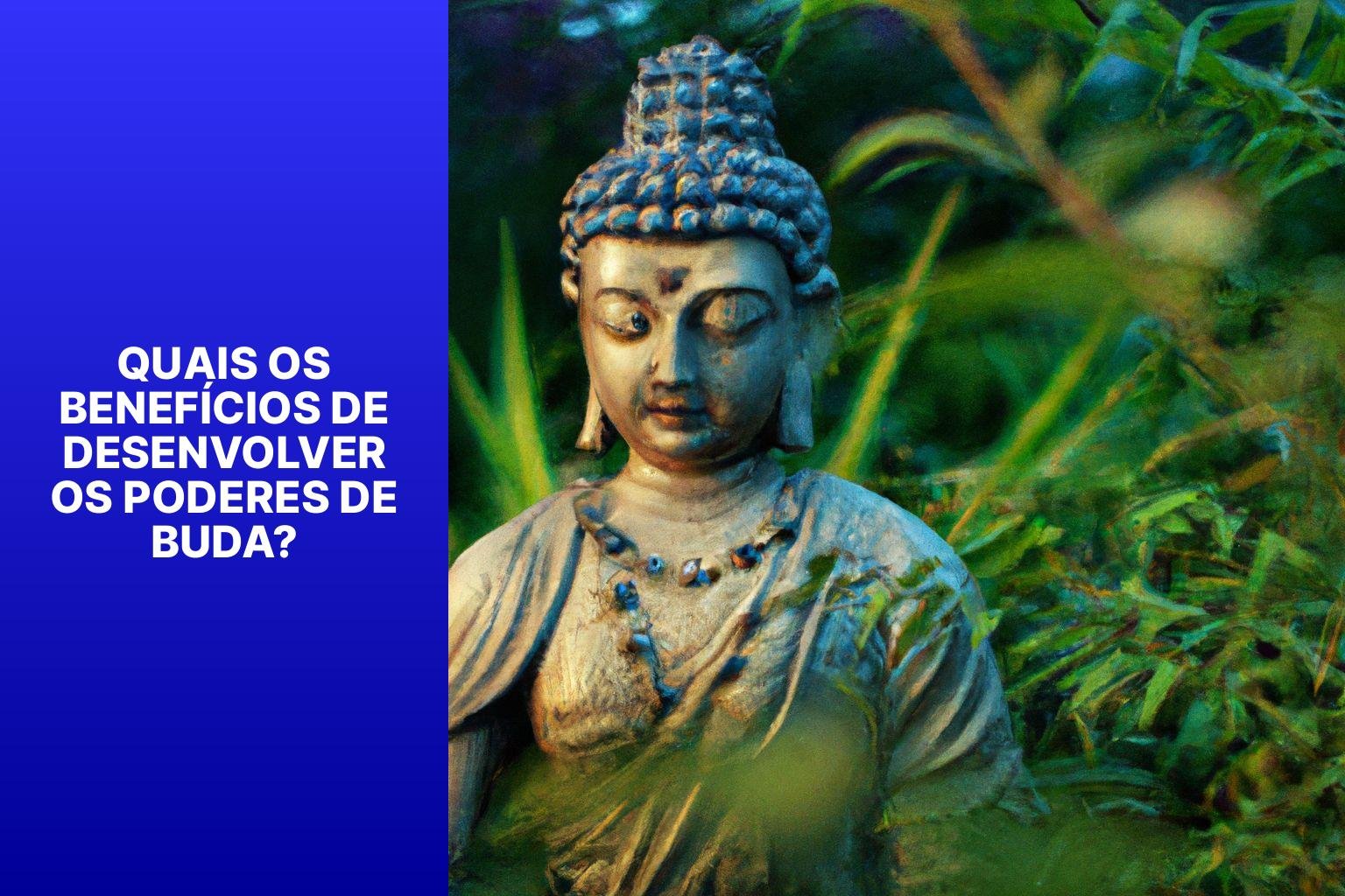 Quais os Benefícios de Desenvolver os Poderes de Buda? - Buda Poderes 