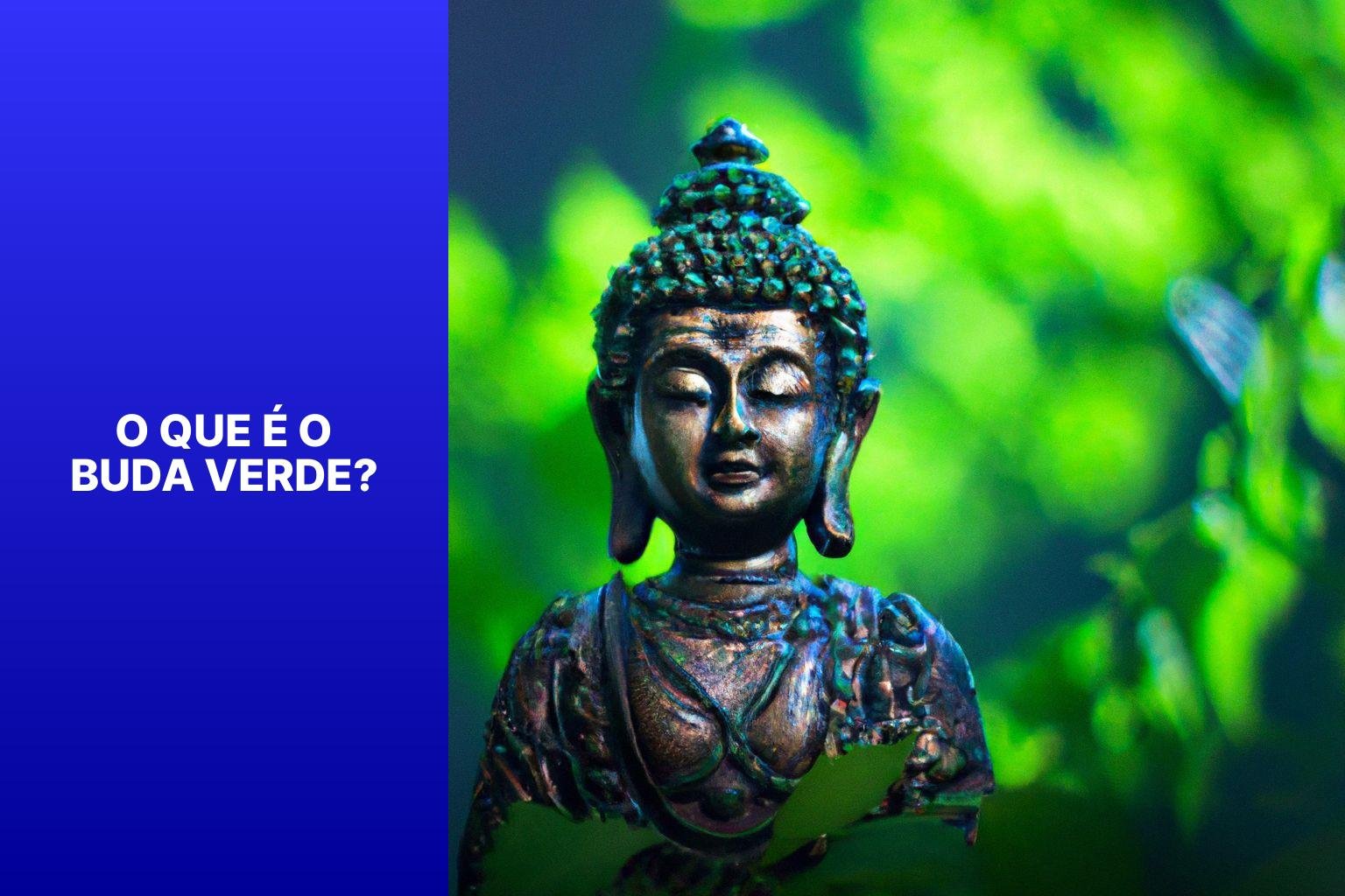 O que é o Buda Verde? - Buda Verde Significado 