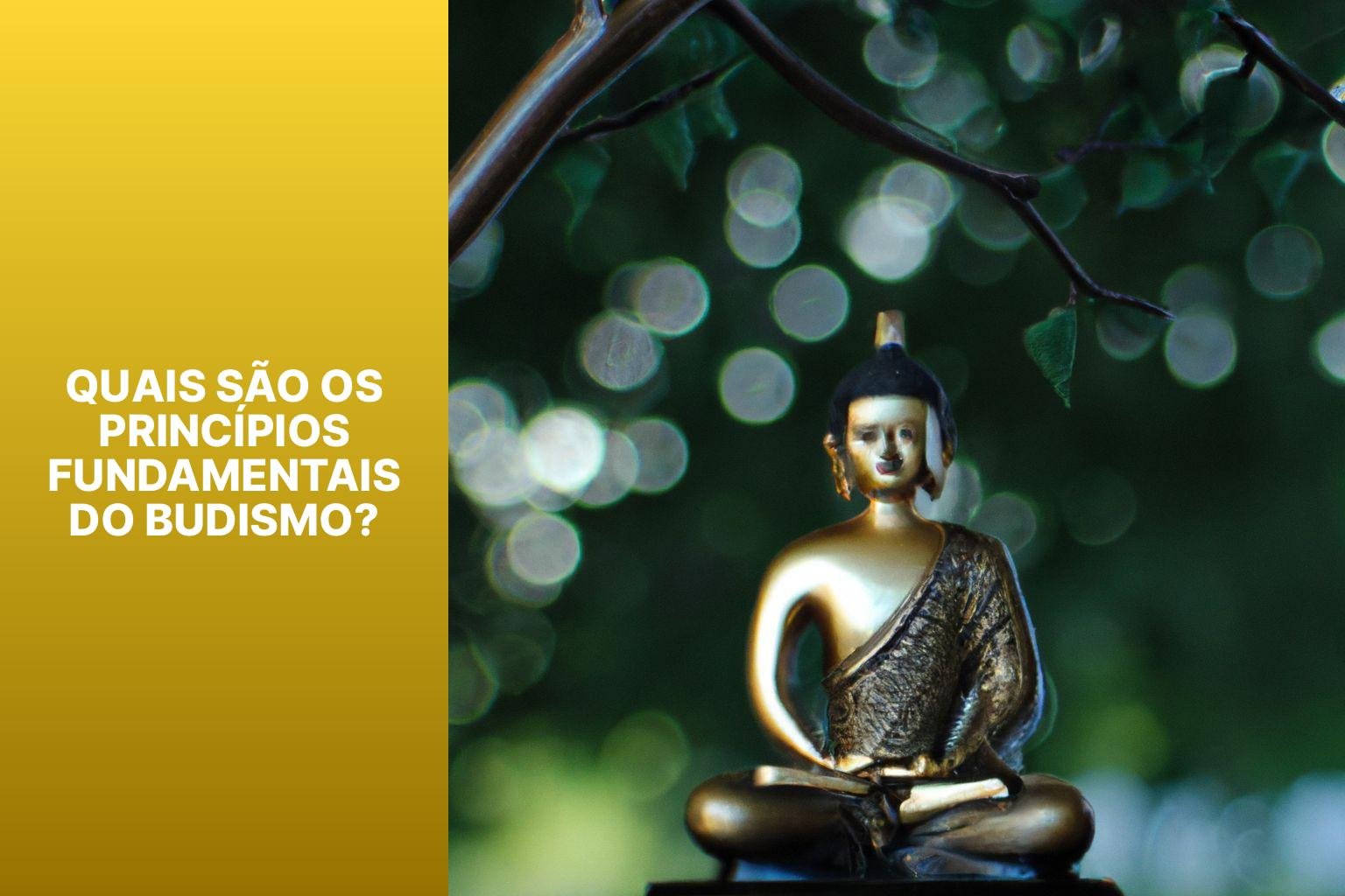Quais são os Princípios Fundamentais do Budismo? - Budismo É Monoteista 