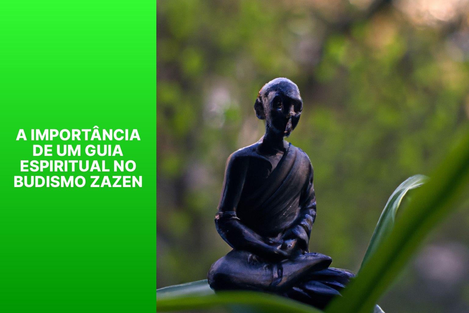 A Importância de um Guia Espiritual no Budismo Zazen - Budismo Zazen 
