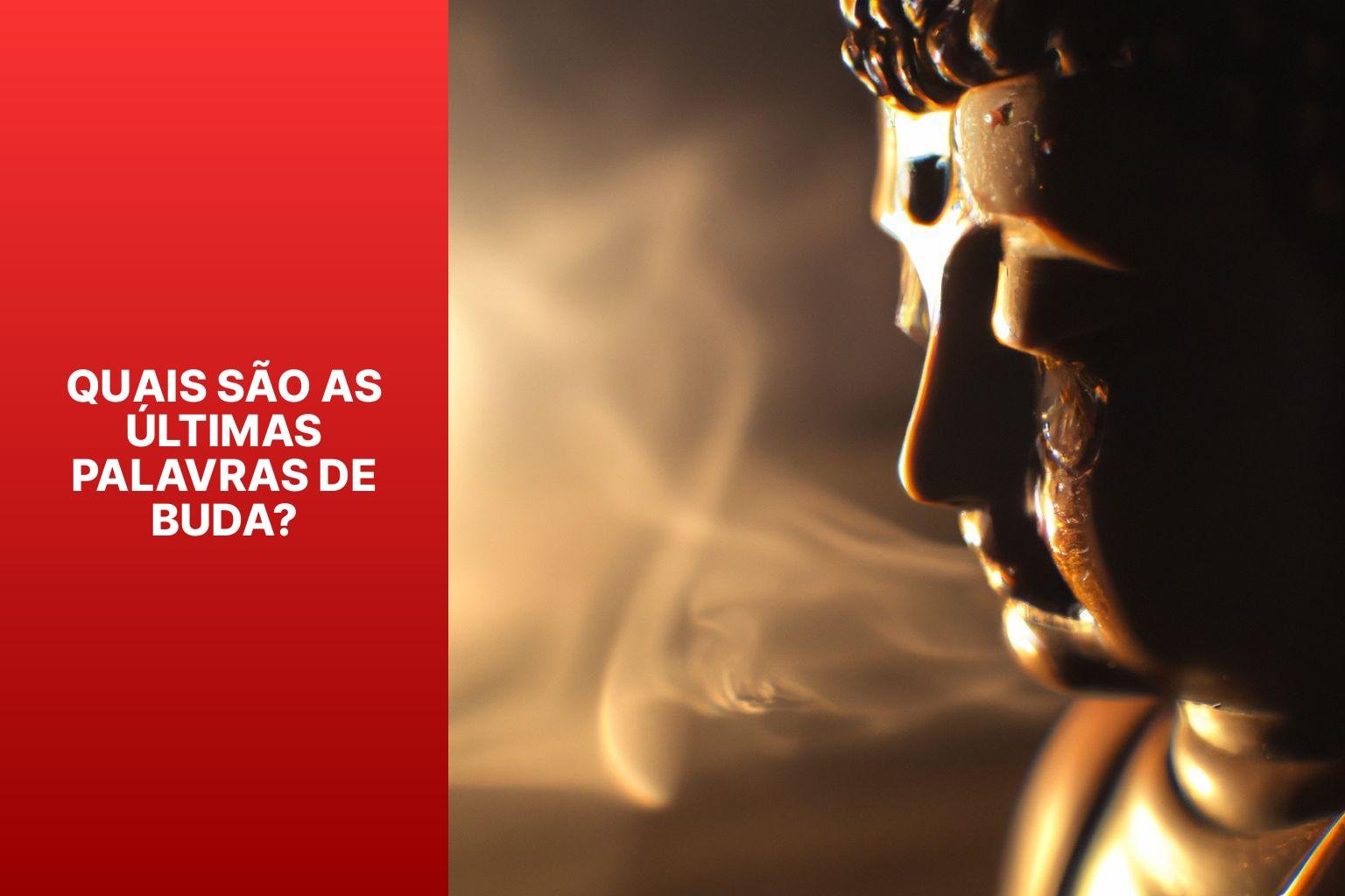 Quais são as Últimas Palavras de Buda? - O Que Buda Disse Antes De Morrer 