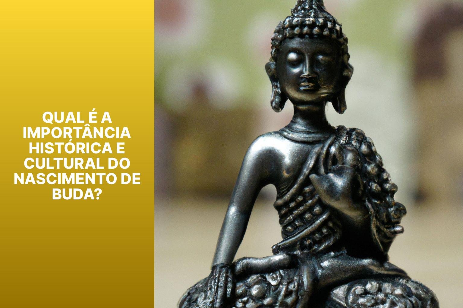 Qual é a Importância Histórica e Cultural do Nascimento de Buda? - Quando Buda Nasceu 